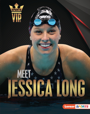 Meet Jessica Long: Paralympic Swimming Superstar - Hill, Anne E