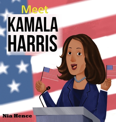 Meet Kamala Harris - Hence, Nia