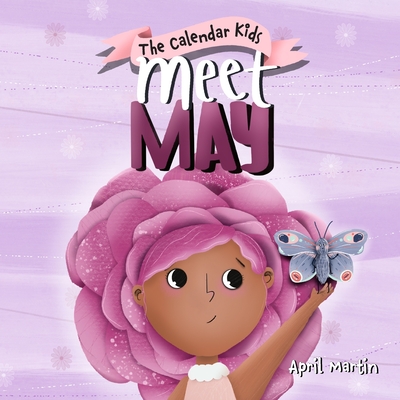 Meet May: A children's book about family, friendship, and holidays in May. - Martin, April