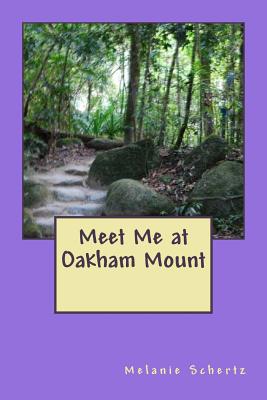 Meet Me at Oakham Mount - Weston, Pat (Editor), and Schertz, Melanie