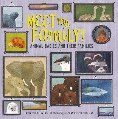 Meet My Family!: Animal Babies and Their Families - Salas, Laura Purdie