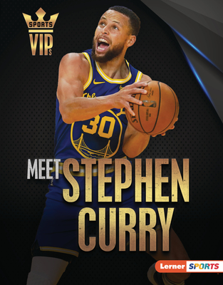 Meet Stephen Curry: Golden State Warriors Superstar - Levit, Joe