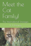 Meet the Cat Family!: The International Lineages