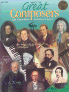 Meet the Great Composers, Bk 2: Short Sessions on the Lives, Times and Music of the Great Composers