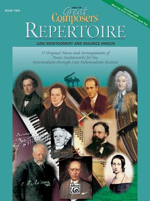 Meet the Great Composers -- Repertoire, Bk 2: 17 Original Pieces and Arrangements of Piano Masterworks for the Intermediate Through Late Intermediate Student - Hinson, Maurice, and Montgomery, June C