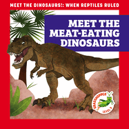 Meet the Meat-Eating Dinosaurs