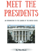 Meet the Presidents: An Introduction to the Leaders of the United States