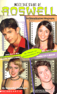 Meet the Stars of Roswell: An Unauthorized Biography