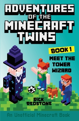 Meet the Tower Wizard: An Unofficial Minecraft Book - Redstone, Rick