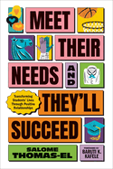 Meet Their Needs, and They'll Succeed: Transforming Students' Lives Through Positive Relationships