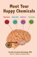 Meet Your Happy Chemicals: Dopamine, Endorphin, Oxytocin, Serotonin