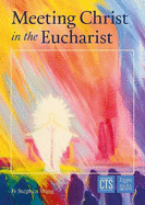 Meeting Christ in the Eucharist