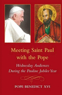 Meeting Saint Paul with the Pope: Wednesday Audiences During the Pauline Jubilee Year