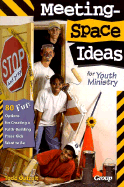 Meeting Space Ideas for Youth Ministry: 80 Fun Options to Create a Faith Building Place Kids Wnat to Be