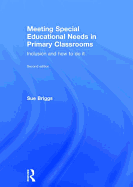 Meeting Special Educational Needs in Primary Classrooms: Inclusion and how to do it