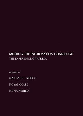 Meeting the Information Challenge: The Experience of Africa - Bardouille, Raj (Editor), and Colle, Royal (Editor)