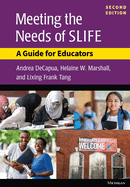 Meeting the Needs of Slife, Second Ed.: A Guide for Educators