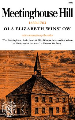Meetinghouse Hill, 1630-1783 - Winslow, Ola Elizabeth (Preface by)