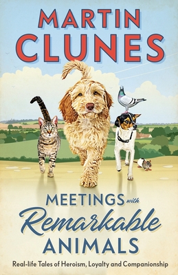 Meetings With Remarkable Animals - Clunes, Martin