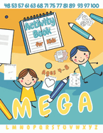 Mega Activity Book for Kids Ages 4-8: Letters, Numbers, Cutting, Tracing, Dot.: Perfect for Boys and Girls - Ideal for Learning, Bonding, and Hours of Fun Together! Alphabet, Numbers 1-100, Shape Cutting, Pattern Tracing, Coloring Pages, Mazes, and More!