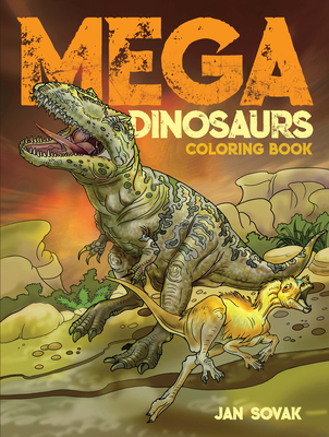 Mega Dinosaurs Coloring Book - Sovak, Jan