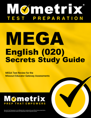 Mega English (020) Secrets Study Guide: Mega Test Review for the Missouri Educator Gateway Assessments - Mometrix Missouri Teacher Certification Test Team (Editor)