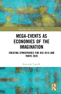 Mega-Events as Economies of the Imagination: Creating Atmospheres for Rio 2016 and Tokyo 2020