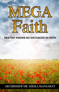 Mega Faith: Destiny Knows No Distances in Faith