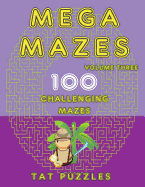 Mega Mazes: 100 Challenging Mazes