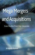 Mega Mergers and Acquisitions: Case Studies from Key Industries