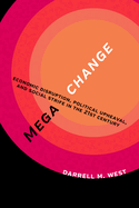 Megachange: Economic Disruption, Political Upheaval, and Social Strife in the 21st Century