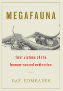 Megafauna: First Victims of the Human-Caused Extinction