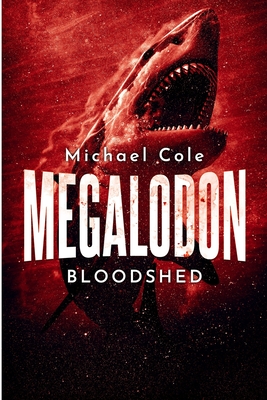 Megalodon Bloodshed - Cole, Michael