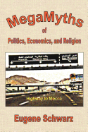 MegaMyths of Politics, Economics, and Religion