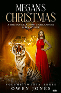 Megan`s Christmas: A Spirit Guide, A Ghost Tiger And One Scary Mother!