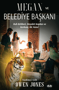 Megan Ve Belediye Ba kan  - Ruh Rehberi, Hayalet Kaplan Ve Korkun? Bir Anne!