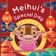 Meihui's Special Day: a Lunar New Year Story