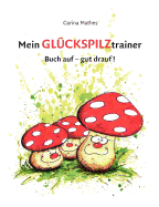 Mein Gl?ckspilztrainer: Buch auf - gut drauf!