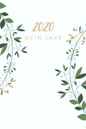 Mein Jahr 2020: A5 Tagesplaner 2020 - Mein Jahr - Januar bis Dezember 2020, modernes Design, 1 Tag auf einer Seite - planen, gestalten und organisieren