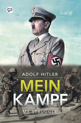 Mein Kampf (My Struggle) - Hitler, Adolf