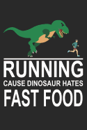 Mein Lauftagebuch: Trainingstagebuch fr Lufer und Jogger &#9830; Lauflogbuch fr ber 200 Eintrge &#9830; 6x9 Format I Motiv: Dinosaur Running Fastfood