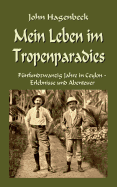 Mein Leben im Tropenparadies: F?nfundzwanzig Jahre in Ceylon - Erlebnisse und Abenteuer