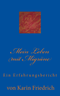 Mein Leben mit Migrne: Ein Erfahrungsbericht von Karin Friedrich