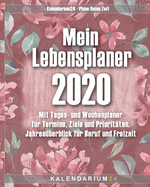 Mein Lebensplaner 2020: Mit Tages- und Wochenplaner f?r Termine, Ziele und Priorit?ten. Jahres?berblick f?r Beruf und Freizeit