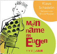 Mein Name Ist Eugen: Gelesen Von Bruno Kaspar (4 CDs)
