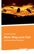 Mein Weg zum Ziel: Ein etwas anderes Coaching