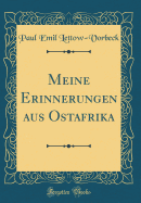 Meine Erinnerungen Aus Ostafrika (Classic Reprint)