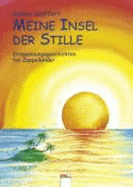 Meine Insel Der Stille: Entspannungsgeschichten FR Zappelkinder (Hardback)