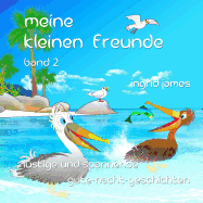 Meine Kleinen Freunde Band 2: Lustige Und Spannende Gute - Nacht - Geschichten