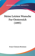 Meine Letzten Wunsche Fur Oesterreich (1895)